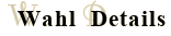 Wahl Details